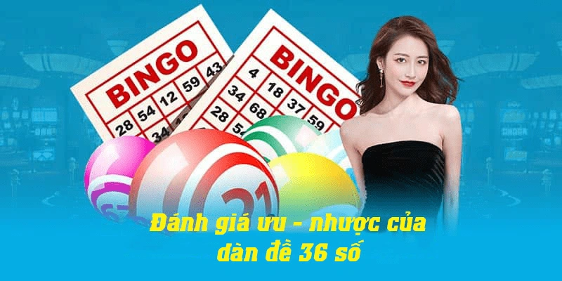 Ưu nhược điểm của dàn đề 36 số đánh quanh năm của 98Win